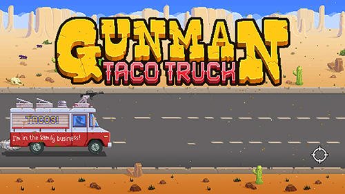 game pic for Gunman taco truck
